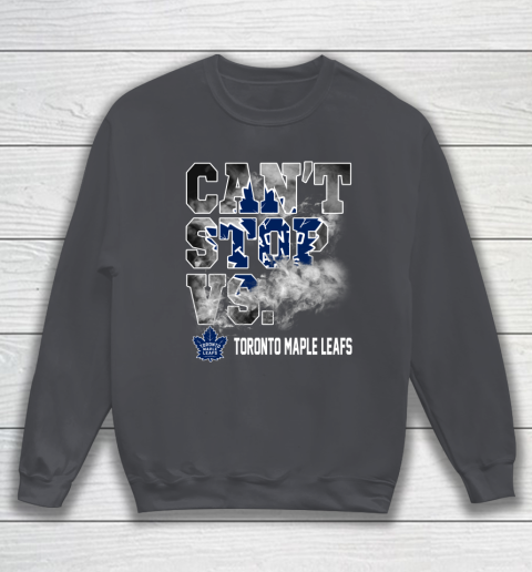 NHL Toronto Maple Leafs Hockey Can't Stop Vs Sweatshirt 4