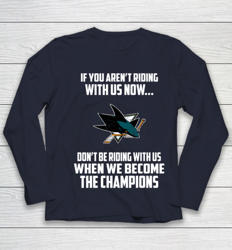 NHL San Jose Sharks Hockey We Become The Champions Youth Long Sleeve 2
