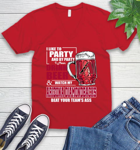 MLB I Like To Party And By Party I Mean Drink Beer And Watch My Arizona Diamondbacks Beat Your Team's Ass Baseball V-Neck T-Shirt 6