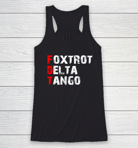 Foxtrots Delta Tangos Funny Racerback Tank