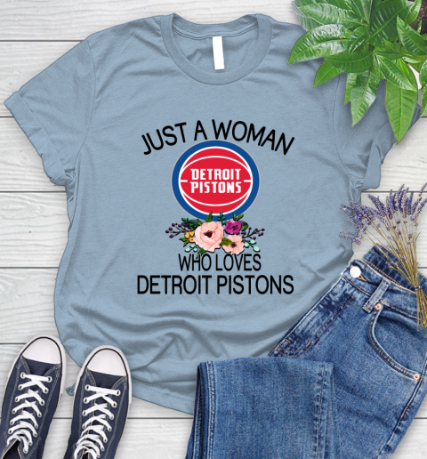 NBA Just A Woman Who Loves Detroit Pistons Basketball Sports Women's T-Shirt 6
