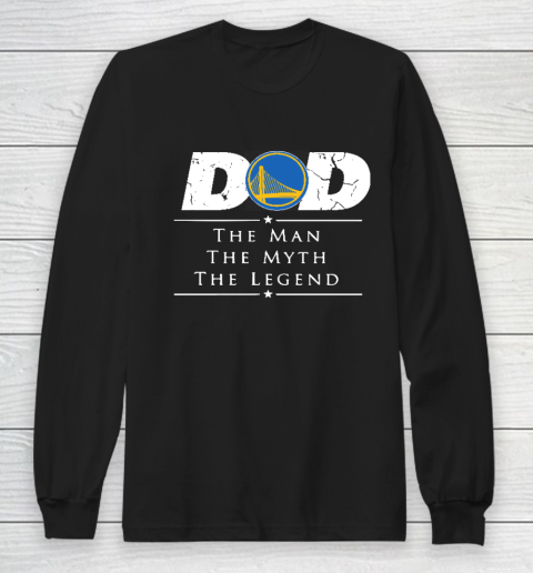 Golden State Warriors NBA Basketball Dad The Man The Myth The Legend Long Sleeve T-Shirt