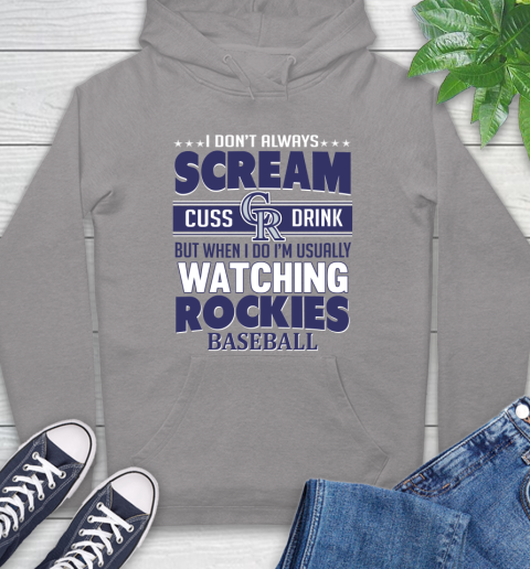 Colorado Rockies MLB I Scream Cuss Drink When I'm Watching My Team Hoodie 6