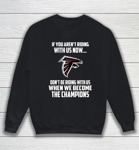 NFL Atlanta Falcons Football We Become The Champions Sweatshirt