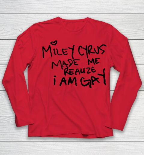 Miley Cyrus tshirt  Miley Cyrus Made Me Realize I Am Gay Youth Long Sleeve 7