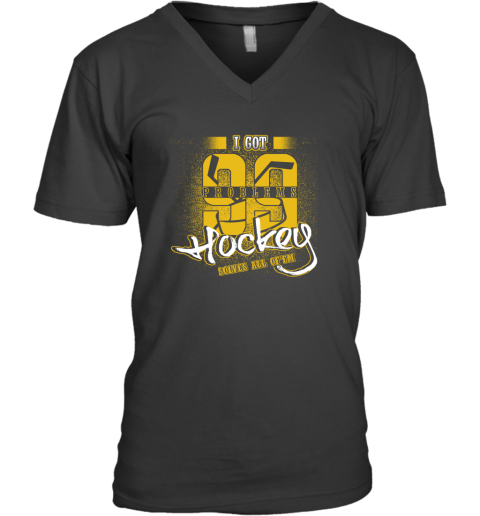 I Got 99 Problems Hockey Solves All Of'em V-Neck T-Shirt I Got 99 Problems Hockey Solves All Of'em V-Neck T-Shirt