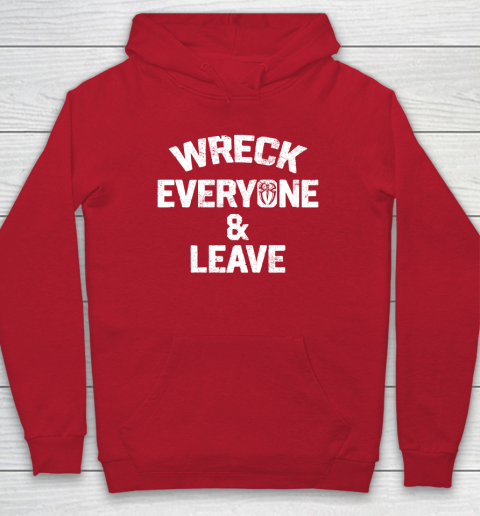 Wreck everyone and leave hoodie online