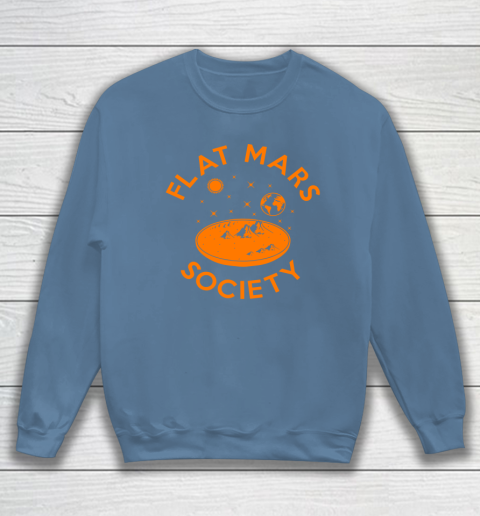 Flat Mars Society Shirt Sweatshirt 6