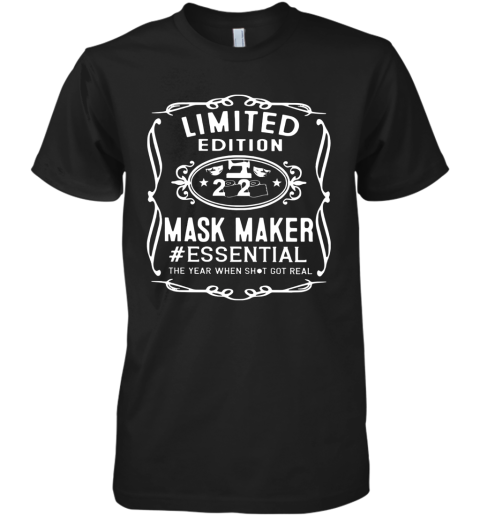 2020 Mask Maker Essential The Year When Shit Got Real Premium Men's T-Shirt