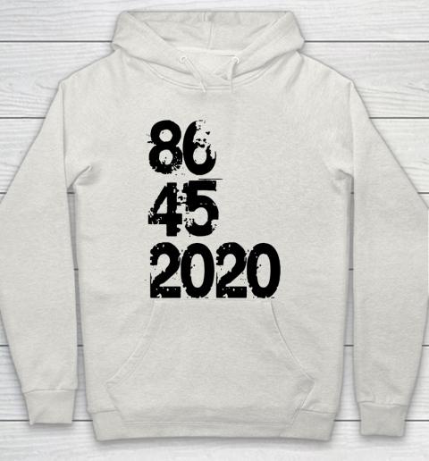 86 45 2020 Anti Trump Shirt 8645 Dump Trump Hoodie 8