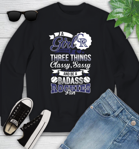 Colorado Rockies MLB Baseball A Girl Should Be Three Things Classy Sassy And A Be Badass Fan Youth Sweatshirt