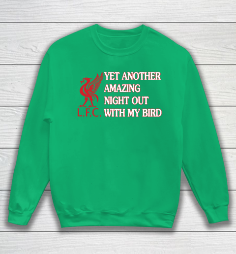 Liverpool L.F.C Yet Another Amazing Night Out With My Bird Sweatshirt 5