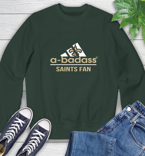 New Orleans Saints NFL Football A Badass Adidas Adoring Fan Sports Sweatshirt 12