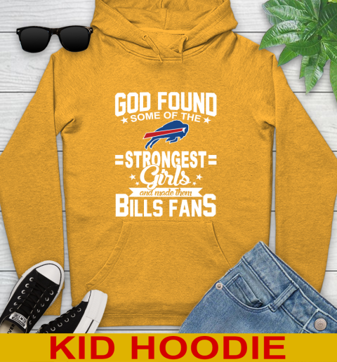 Buffalo Bills NFL Football God Found Some Of The Strongest Girls Adoring Fans Youth Hoodie 2