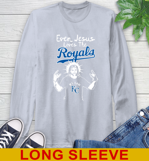Kansas City Royals MLB Baseball Even Jesus Loves The Royals Shirt Long Sleeve T-Shirt 6