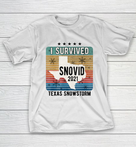 I Survived Snovid 2021 Texas snow Snowstorm Texas Strong T-Shirt