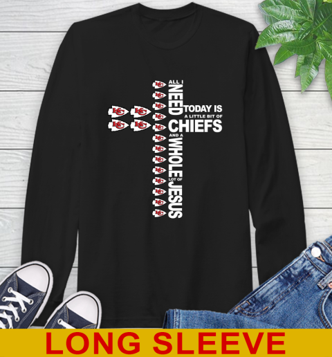 NFL All I Need Today Is A Little Bit Of Kansas City Chiefs Cross Shirt Long Sleeve T-Shirt