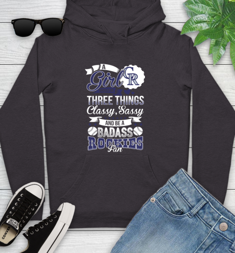 Colorado Rockies MLB Baseball A Girl Should Be Three Things Classy Sassy And A Be Badass Fan Youth Hoodie 8