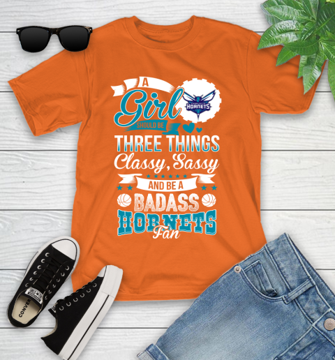 Charlotte Hornets NBA A Girl Should Be Three Things Classy Sassy And A Be Badass Fan Youth T-Shirt 9