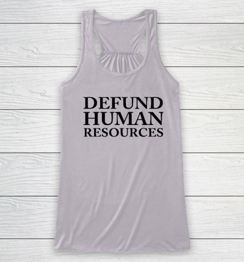 Defund Human Resources Racerback Tank 2