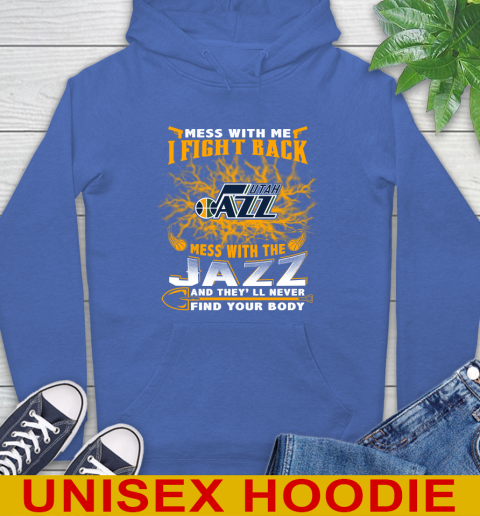 NBA Basketball Utah Jazz Mess With Me I Fight Back Mess With My Team And They'll Never Find Your Body Shirt Hoodie 9