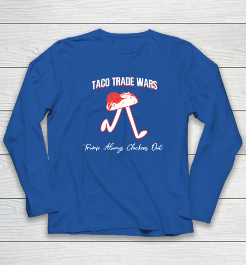 Taco Trade War Trump Always Chickens Out Long Sleeve T-Shirt 5