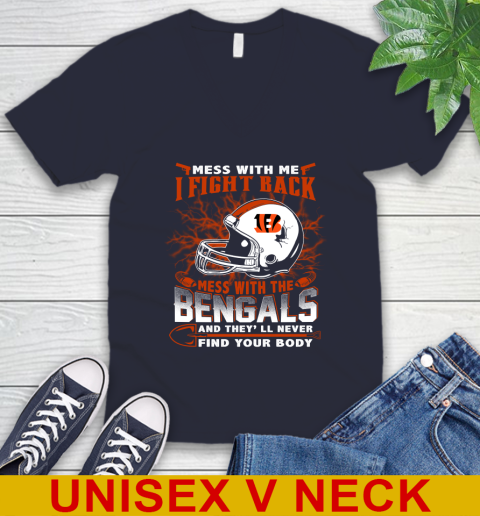 NFL Football Cincinnati Bengals Mess With Me I Fight Back Mess With My Team And They'll Never Find Your Body Shirt V-Neck T-Shirt 2