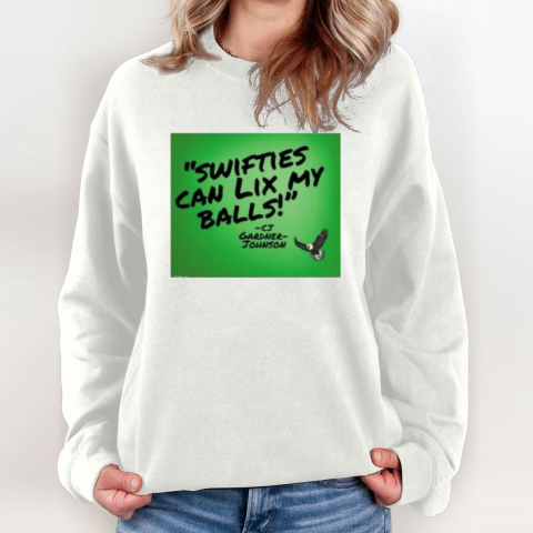 Swifties Can Lix My Balls Cj Gardner Johnson Sweatshirt