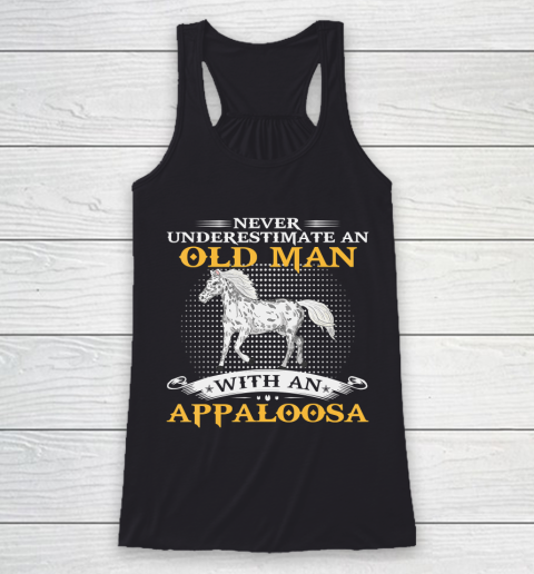 Father gift shirt Mens Never Underestimate An Old Man With An Appaloosa Horse Funny T Shirt Racerback Tank