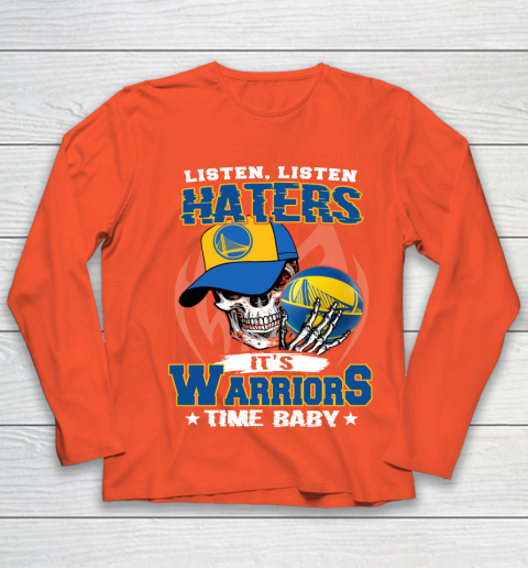 Listen Haters It is WARRIORS Time Baby NBA Youth Long Sleeve 3