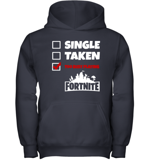mvjx single taken too busy playing fortnite battle royale shirts youth hoodie 43 front navy