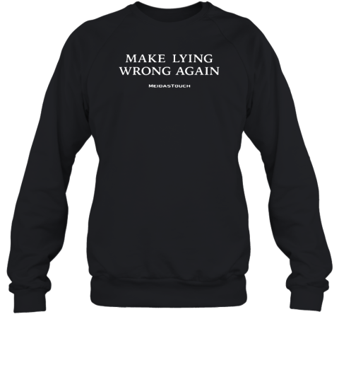 Meidastouch Make Lying Wrong Again Sweatshirt