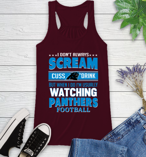 Carolina Panthers NFL Football I Scream Cuss Drink When I'm Watching My Team Racerback Tank 2