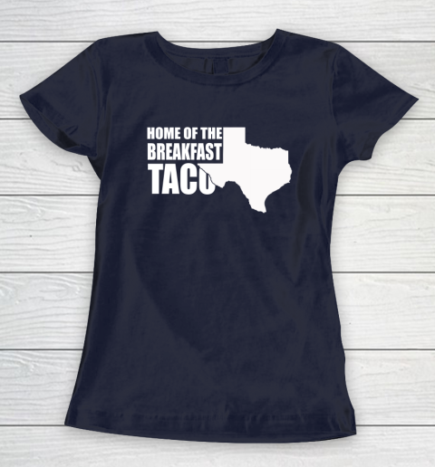 Home Of The Breakfast Taco Women's T-Shirt 2
