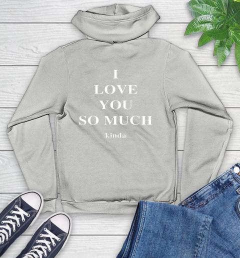 I love you so much kind hoodie green outlet