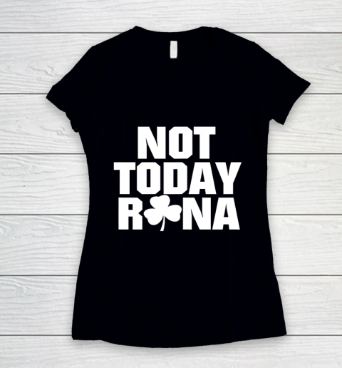 Not Today Rona St Patricks Day Shamrock Irish Women's V-Neck T-Shirt