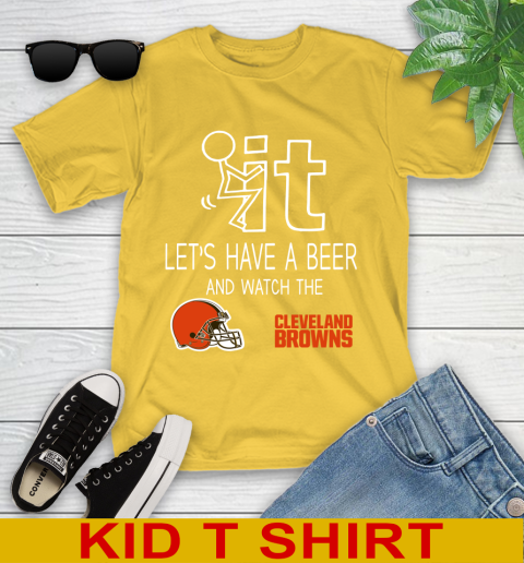 Cleveland Browns Football NFL Let's Have A Beer And Watch Your Team Sports Youth T-Shirt 9