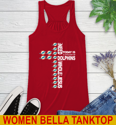 NFL All I Need Today Is A Little Bit Of Miami Dolphins Cross Shirt Racerback Tank 4