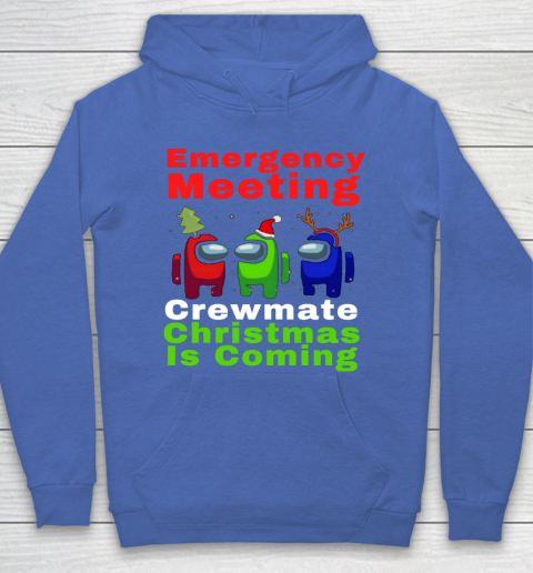Among Us Emergency Meeting Crewmate Christmas Is Coming Hoodie 6