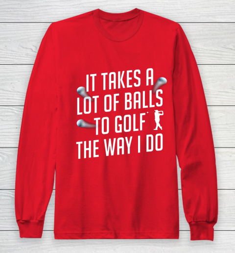Funny Golf Shirts for Men Takes a Lot of Balls Golf Dad Long Sleeve T-Shirt 7