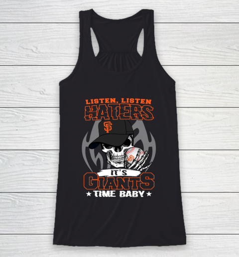 Listen Haters It is GIANTS Time Baby MLB Racerback Tank