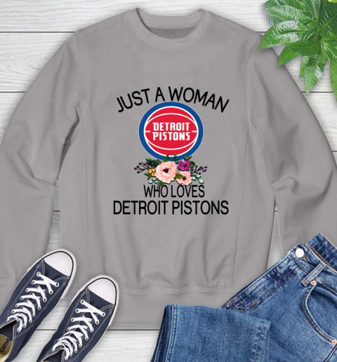 NBA Just A Woman Who Loves Detroit Pistons Basketball Sports Sweatshirt 3