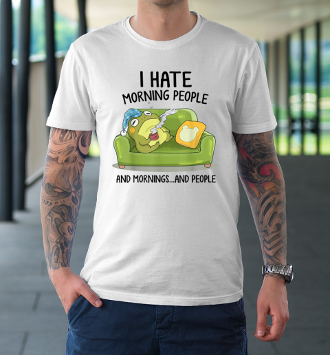 Toad Frog Drinking Coffee I Hate Morning People T-Shirt