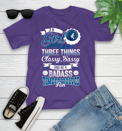 Minnesota Timberwolves NBA A Girl Should Be Three Things Classy Sassy And A Be Badass Fan Youth T-Shirt 3