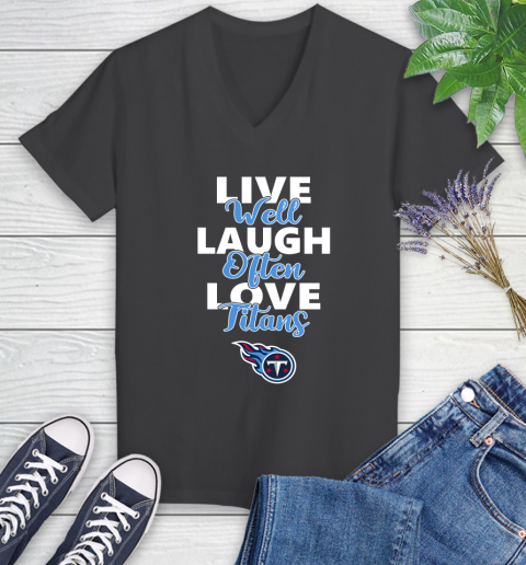 NFL Football Tennessee Titans Live Well Laugh Often Love Shirt Women's V-Neck T-Shirt 6