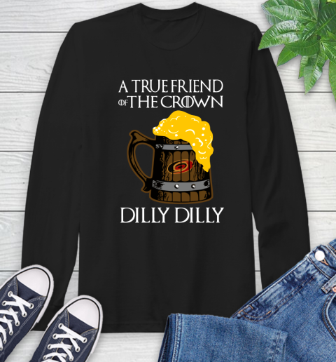 NFL Carolina Hurricanes A True Friend Of The Crown Game Of Thrones Beer Dilly Dilly Hockey Shirt Long Sleeve T-Shirt
