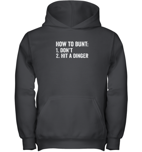 How To Bunt 1 Don't 2 Hit A Dinger Shirt Funny Baseball Youth Hoodie