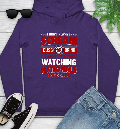 Washington Nationals MLB I Scream Cuss Drink When I'm Watching My Team Youth Hoodie 5