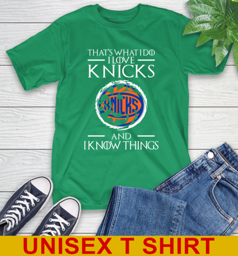 New York Knicks NBA Basketball That's What I Do I Love My Team And I Know Things Game Of Thrones 7