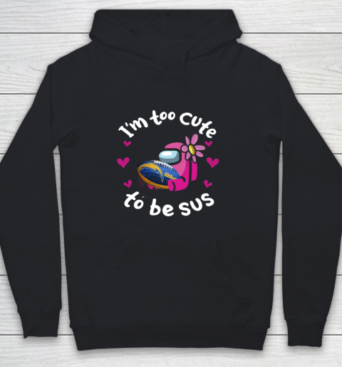 Los Angeles Chargers NFL Football Among Us I Am Too Cute To Be Sus Youth Hoodie